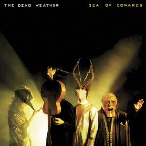 The Dead Weather - ‘Sea of Cowards’